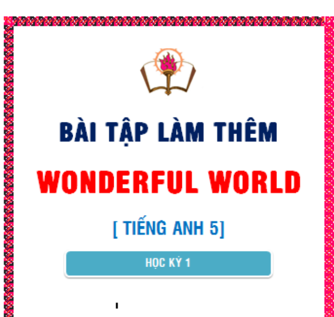 Bài tập làm thêm tiếng anh lớp 5 WONDERFUL WORLD NĂM 2024-2025